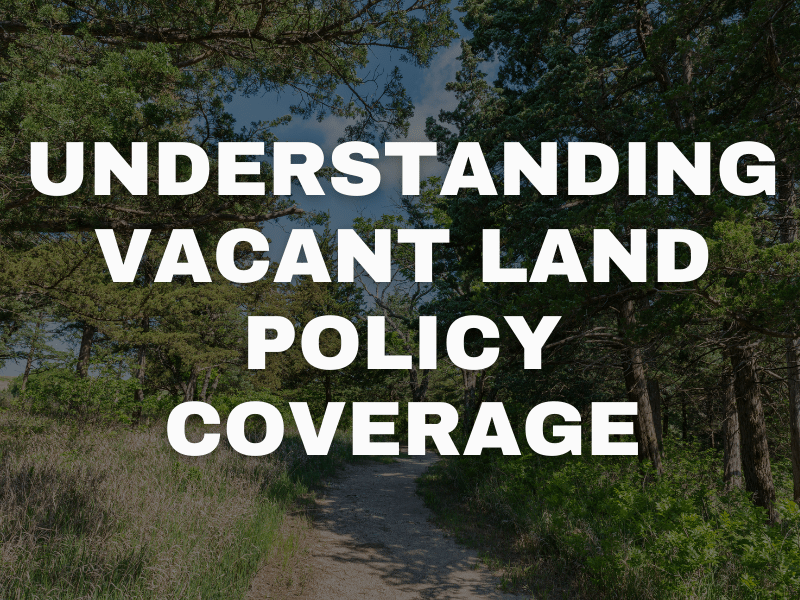 Understanding Vacant Land Policy Coverage